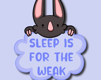 Bat Sticker "Sleep is for the weak!" with Bert the Bat | Vinyl Stickers | Journal Stickers | Laptop stickers