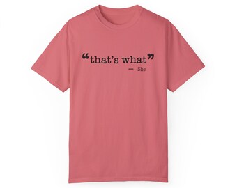 Eso es lo que ella dijo Camiseta unisex teñida en prenda Comfort Colors, Regalo divertido, Regalo de mamá, Camiseta de mamá, Regalo para ella, Michael Scott, La oficina