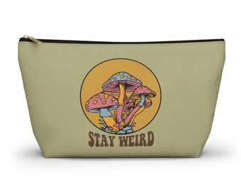 Custodia per accessori Stay Weird Mushrooms con fondo a T, borsa per trucchi, borsa da toilette, portamonete, custodia da viaggio, custodia con cerniera, portacarte, organizzatore