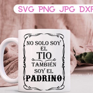 No Solo Soy El Tio Tambien Soy El Padrino svg | Spanish png | Padrino svg | Tio Padrino png | Spanish uncle svg | Spanish Whiskey Label png