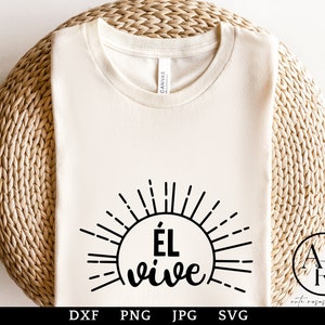 El Vive en Espanol svg | Felices Pascuas svg | Pascuas png | Frases Cristianas svg | Frases Bonitas svg | Frases Religiosas svg |PNG espanol