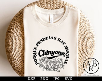 Chingona Porque Pendejas Hay Muchas svg | Chingona svg | Spanish svg | Spanish Funny svg | Spanish Funny Phrases svg | PNG Chingona