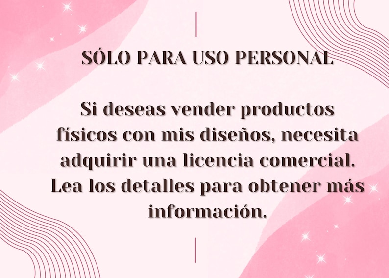 May include: Pink and white background with a text overlay that reads "S&Oacute;LO PARA USO PERSONAL" and "Si deseas vender productos f&iacute;sicos con mis dise&ntilde;os, necesita adquirir una licencia comercial. Lea los detalles para obtener m&aacute;s informaci&oacute;n."