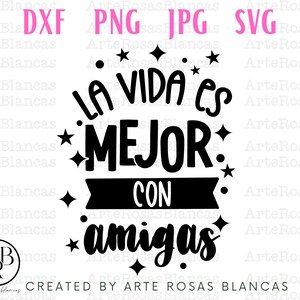 La Vida Es Mejor Con Amigas svg | Mejor Amiga svg | Amigas svg | svg en Espanol | png Espanol | Amistad svg | Dia de la amistad svg