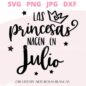 Las Princesas Nacen en Julio svg | Princesa svg | Spanish svg | Spanish Birthday svg | Spanish Princess svg | Birthday svg Spanish