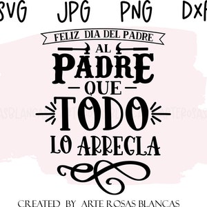 Feliz Dia del Padre Al Padre Que Todo Lo Arregla svg | Dia de los padres svg | Fathers day svg |Spanish fathers day svg | Papa svg |