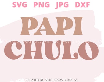 Papi Chulo-svg | Dia de los Padres-svg | Spaanse SVG | Amor Propio-svg | Amor een papa-svg | Papa-svg |