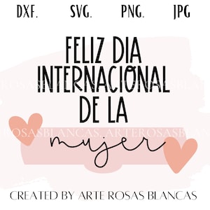 Feliz Dia Internacional de la Mujer-svg | Mujer-svg | Mujer Poderosa-svg | Spaanse SVG | Vrouwelijke kracht SVG | Femenino-svg