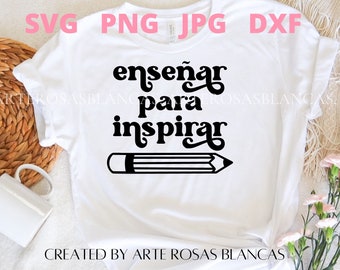 Enseñar Para Inspirar svg | Spanish svg | Maestra svg | Spanish Teaching svg| Spanish Teacher svg | First Day of School svg