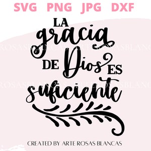 La Gracia de Dios es Suficiente svg | Spanish svg | Spanish Christian svg | Frases Religiosas svg | Frases Cristianas svg | Cristianas svg