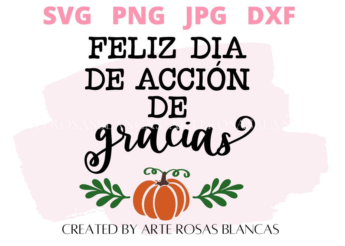 Feliz Dia De Accion De Gracias Svg Spanish Svg Holiday Svg Etsy