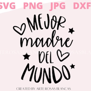 Mejor Madre Del Mundo svg / svg en Español / Spanish svg / Dia de Las Madres svg / Mama svg / Madres svg /