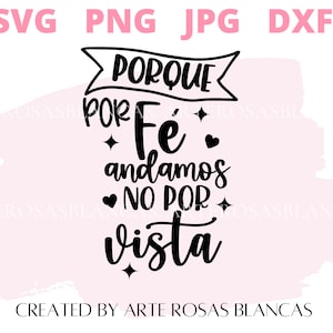 Porque Por Fe Andamos No Por Vista svg | Frases Positivas svg | Frases Cristianas svg | Frases Biblicas svg | Spanish svg |