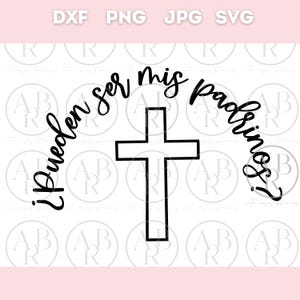 Pueden Ser Mis Padrinos svg | Propuesta de Padrinos en Espanol svg | Padrinos svg | svg en Espanol | png | Religioso svg