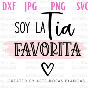 Soy La Tia Favorita svg | Spanish svg | Spanish Auntie svg | Aunt svg in Spanish | Spanish Aunt png | Aunt png | Aunt svg