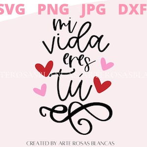 Mi Vida Eres Tu svg | SVG en Espanol | Valentines Day Spanish svg | SVG de San Valentin | Amor svg | Spanish svg
