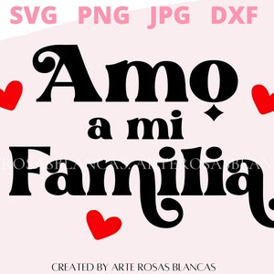 Amo a Mi Familia svg | Family svg en Espanol | Spanish svg | Spanish Family svg| Amor a la Familia svg | SVG en Espanol