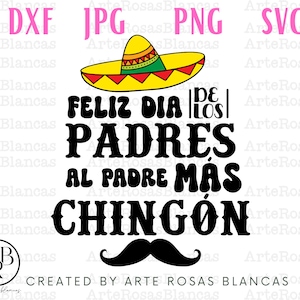 Feliz Dia de los Padres al Padre Mas Chingon svg | Feliz Dia de los Padres svg | svg en espanol | png en Espanol dia de los padres |