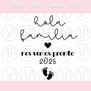 Hola Familia Nos Vemos Pronto 2025 svg | Anuncio de Bebe svg | Anuncio Embarazo en espagnol png | Svg espagnol | Svg Cricut | Svg 2025