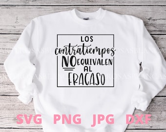Los Contratiempos NO Equivalen al Fracaso svg/ Frases Positivas svg / Spanish svg / Salud Mental svg / Buenas Vibras svg