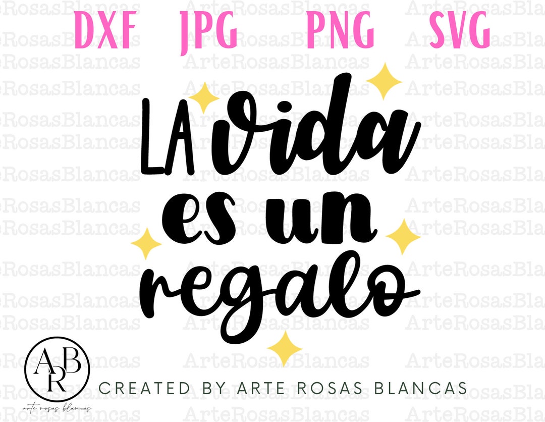 La Vida Es Un Regalo Svg Frases Positivos Svg Mensajes Positivos