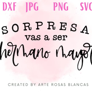 Sorpresa Vas A Ser Hermano Mayor svg / Spagnolo svg / Baby Announcement svg / Spanish Baby svg / Anuncio de Bebe en Espanol png / Bebe svg /