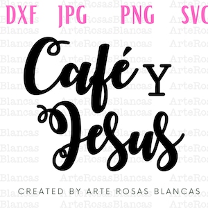 Cafe y Jesus svg | svg en Espanol | Frases de Cafe svg | Frases svg | Frases para vaso svg | Cristiano svg | png en Espanol | png Religioso