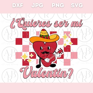 Quieres Ser Mi Valentin svg | Feliz Dia de San Valentin svg | png | PNG en Español | Corazon png | Mexicano png | Clipart en Español png