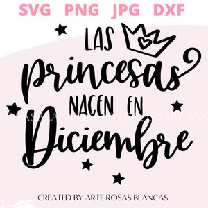 Las Princesas Nacen en Diciembre svg | Princesa svg | Spanish svg | Spanish Birthday svg | Spanish Princess svg | Birthday svg Spanish