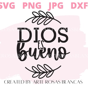Dios es Bueno svg | SVG Cristianos | Frases Biblicas svg | Versos de la Biblia svg | PNG Cristianos | Spanish svg | Frases Positivas svg