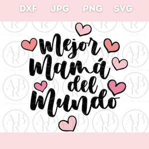 Mejor Mama Del Mundo svg | Dia de las Madres svg | Madres En Espanol | Madre png | Diseños en Español | Mama svg | PNG |