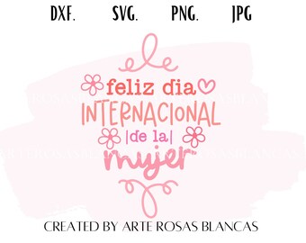 May include: Pink and white graphic design with the text "Feliz dia Internacional de la mujer" which translates to "Happy International Women's Day".