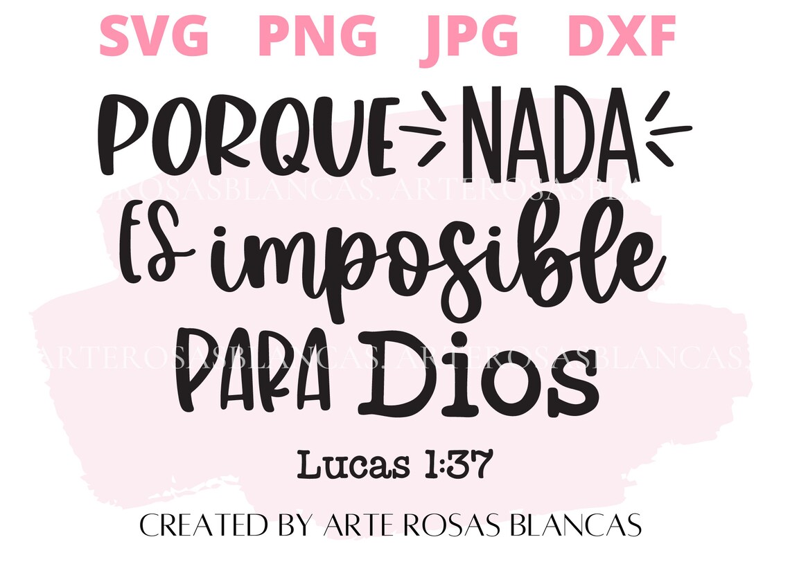Porque Nada Es Imposible Para Dios Svg | Frases Positivas Svg | Frases ...