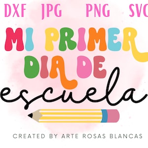 Mi Primer Dia de Escuela svg | Spanish svg | Escuela svg | Dia de Clases svg | Estudiante svg | Clases svg | Primer dia svg | Ninos svg