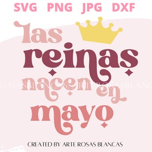 Las Reinas Nacen en Mayo svg | Spanish Birthday svg | Birthday svg | Spanish May Queen Birthday SVG |