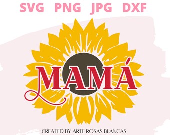 May include: A yellow sunflower with a brown center and the word "MAMÁ" in red letters.