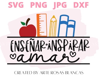 Enseñar, Inspirar, Amar svg | Spanish svg | Maestra svg | Spanish Teaching svg| Spanish Teaher svg| First Day of School svg