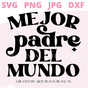 Mejor Padre del Mundo svg | Fathers Day svg in Spanish | Spanish svg | SVG en Espanol | Padre svg | Papa svg