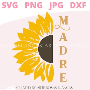 Madre-svg | Dia de las Madres-svg | Girasol-svg | Madre Girasol-svg | Feliz Dia de las Madres-svg | Amor een Madre-svg | Spaanse SVG