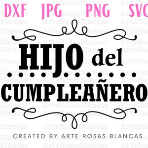 Hijo Del Cumpleanero svg | SVG espanhol | Filha do Aniversariante svg | Feliz Aniversário Espanhol svg |Aniversário do Pai Espanhol png