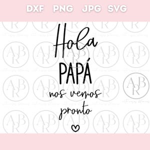 Hola Papa Nos Vemos Pronto-svg | Nieuwe Bebe-svg | Anuncio de Bebe Nuevo svg | SVG en Español | Embarazo-svg