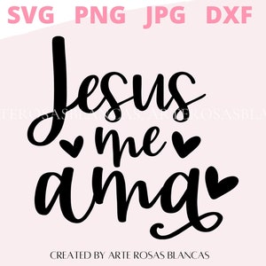 Jesus Me Ama svg | Spanish svg | Christian Spanish svg | Frases Cristianas svg | Jesus svg | svg Cristianos |