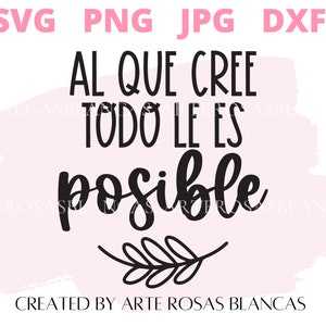 Al Que Cree Todo Le Es Posible svg | SVG Cristianos | SVG Reliiosos | Frases Biblicas svg | Frases Religiosas svg