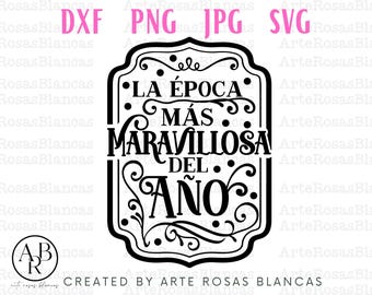 La Epoca Mas Maravillosa del Ano svg | Spanish Christmas Farmhouse SVG | Christmas svg Latino | Digital Designs | Cricut
