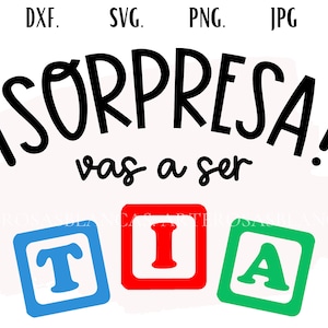 Sorpresa Vas a Ser Tia svg digital downland Baby Announcement in Spanish .  png Anuncio de Embarazo en espanol svg cut files pregnancy