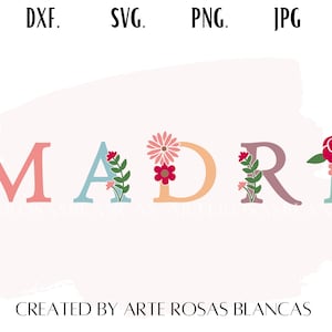 Madre-svg | Feliz Dia de las Madres-svg | Spaanse SVG | Dia de las Madres-svg | Spaanse bloemen Moederdag SVG | Flores-svg