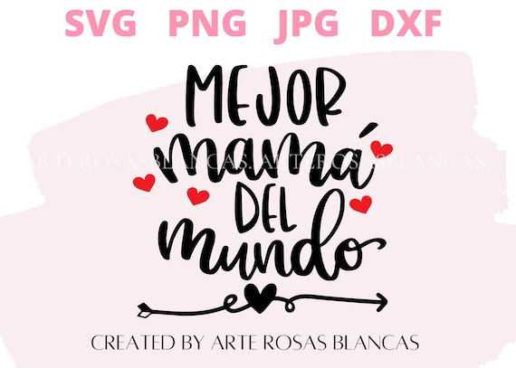 Mejor Mama Del Mundo Svg Dia De Las Madres Svg Mama Svg - Etsy