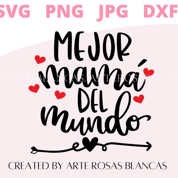 Mejor Mama Del Mundo svg | Svg Dia de las Madres | Maman svg | Madre svg | Svg espagnol | SVG en espagnol