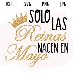 Solo Las Reinas Nacen en Mayo png | Spaans png | Feliz Cumpleanos-sublimatie | Feliz Cumpleanos-svg | Spaanse verjaardag SVG |