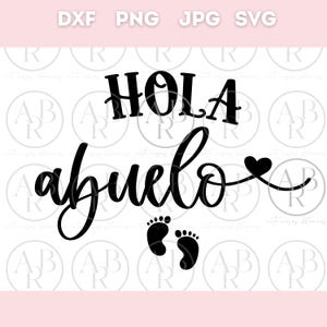 Hola Abuelo-svg | Abuelo-png | Anuncio de Bebe png | Anuncio de Embarazo-svg | svg en Español | Onesie-svg | Onesie de Abuelo svg